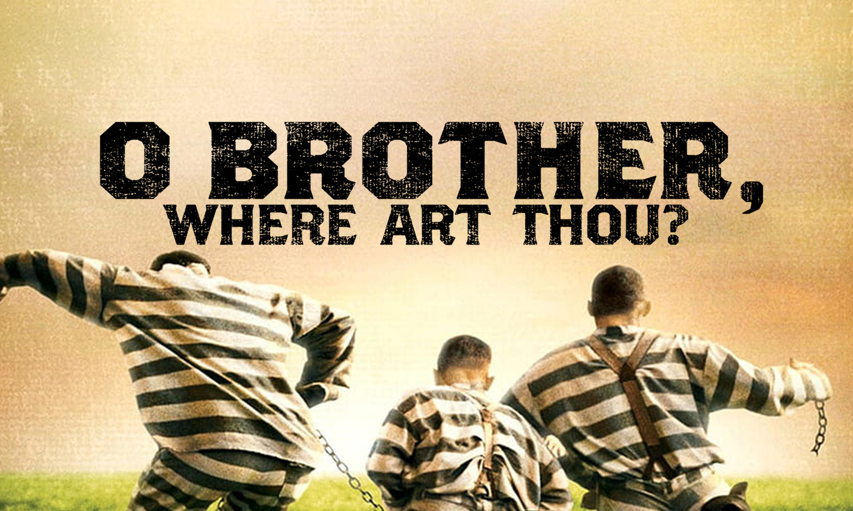 O Brother, Where Art Thou?